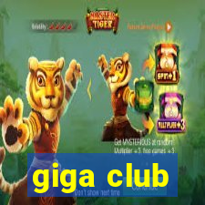 giga club